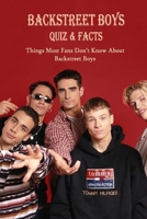 Backstreet Boys Quiz & Facts: Things Most Fans Don't Know About Backstreet Boys B09SBVCBQR Book Cover