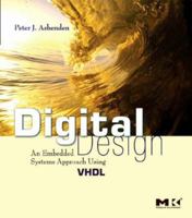Digital Design (VHDL): An Embedded Systems Approach Using VHDL 0123695287 Book Cover