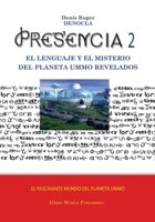 PRESENCIA 2 - el lenguaje yel misterio del planeta UMMO revelado - NB B0BH31YY9X Book Cover
