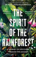 Spirit of the Rainforest : How Indigenous Wisdom and Scientific Curiosity Reconnects Us to the Natural World 1856755584 Book Cover