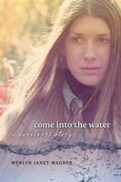 Come into the Water: A Survivor's Story 0984504117 Book Cover