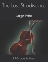 The Lost Stradivarius: Large Print 1679511793 Book Cover