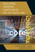Developing Librarian Competencies for the Digital Age 1442264446 Book Cover
