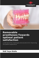 Removable prostheses:Towards optimal patient satisfaction: understand the challenges and solutions for improving the patient experience 6208775868 Book Cover