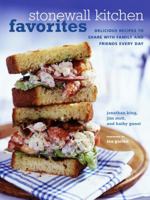 Stonewall Kitchen Favorites: Delicious Recipes to Share with Family and Friends Every Day 0307336816 Book Cover