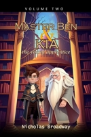 Master Ben and Kia the Young Apprentice - Volume 2: A book on moral values inspired by Ben Franklin B0BXN7K1WN Book Cover