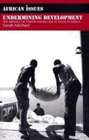 Undermining Development: The Absence of Power Among Local Ngos in Africa (African Issues) 0253217725 Book Cover