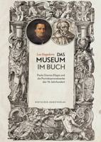 Das Museum Im Buch: Paolo Giovios Elogia Und Die Porträtsammelwerke Des 16 Jahrhunderts (Kunstwissenschaftliche Studien) (German Edition) 3422981225 Book Cover