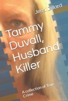 Tammy Duvall, Husband Killer: A collection of True Crime 109629205X Book Cover