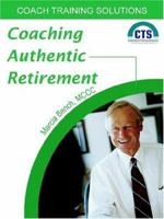 Coaching Authentic Retirement 0975965557 Book Cover