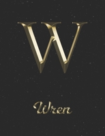 Wren: 1 Year Daily Planner (12 Months) Yellow Gold Effect Letter W Initial First Name 2020 - 2021 365 Pages for Planning January 20 - December 20 Appointment Calendar Schedule Plan Each Day, Set Goals 1698897340 Book Cover