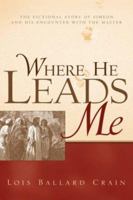 Where He Leads Me 1591603013 Book Cover