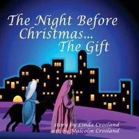 The Night Before Christmas... the Gift 0989724514 Book Cover