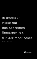 In gewisser Weise hat das Schreiben �hnlichkeiten mit der Meditation - BLACK & WHITE 3749744947 Book Cover