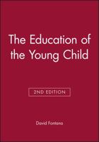 The Education of the Young Child: Handbook for Nursery and Infant Teachers 0631135855 Book Cover