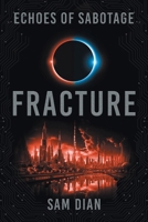 Fracture (Echoes of Sabotage) 1038326451 Book Cover