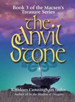 The Anvil Stone (Macsen's Treasure, Book 3) 0966037154 Book Cover