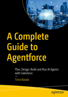 A Complete Guide to Agentforce: Plan, Design, Build and Run AI Agents with Salesforce B0G8F7H3PN Book Cover