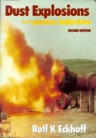 Dust Explosions in the Process Industries 0750632704 Book Cover