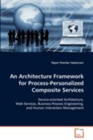 An Architecture Framework for Process-Personalized Composite Services 3639087240 Book Cover