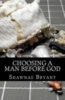 Choosing a Man Before God 1539575993 Book Cover