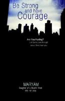 Be Strong And Have Courage 1593521138 Book Cover