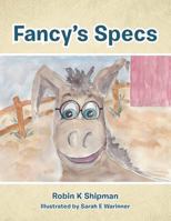 Fancy's Specs 1462735916 Book Cover