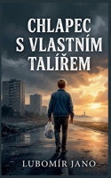 Chlapec s vlastním talírem (Czech Edition) B0GV1X6NK2 Book Cover