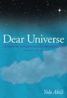 Dear Universe: Letters of Affirmation & Empowerment For All Of Us 0615772145 Book Cover