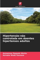 Hipertensão não controlada em doentes hipertensos adultos (Portuguese Edition) 6208629446 Book Cover