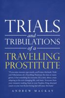 Trials and Tribulations of a Travelling Prostitute 1546294414 Book Cover