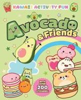 Avocado & Friends: Kawaii Activity Fun (With Over 200 Stickers!) 0486854434 Book Cover