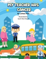 My Teacher Has Cancer B0DYY5VMBJ Book Cover