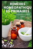 Remèdes homéopathiques primaires: Médicaments pour la vieillesse B0F7855JZF Book Cover
