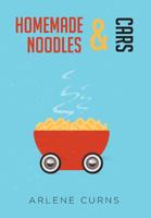 Homemade Noodles and Cars 1644589079 Book Cover