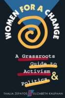 Women for a Change: A Grassroots Guide to Activism and Politics 0816034923 Book Cover
