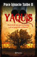 Yaquis: Historia de una guerra popular y de un genocidio en México 6070718127 Book Cover