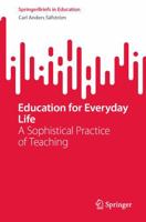 Education for Everyday Life: A Sophistical Practice of Teaching 9819941083 Book Cover