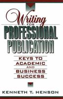 Writing for Professional Publication: Keys to Academic and Business Success 0205283136 Book Cover