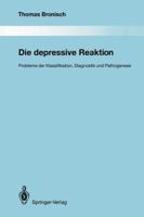 Die Depressive Reaktion: Probleme Der Klassifikation, Diagnostik Und Pathogenese 3642846440 Book Cover