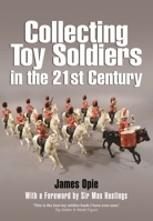 Collecting Toy Soldiers in the 21st Century 1399014404 Book Cover