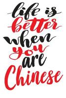 Life is Better When You Are Chinese 1723746312 Book Cover