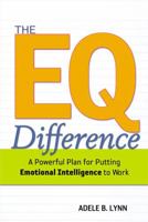 The EQ Difference: A Powerful Plan for Putting Emotional Intelligence to Work 0814408443 Book Cover