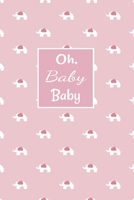 Oh, Baby Baby: Logbook journal 1710041919 Book Cover