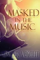 Masked in the Music 1537757881 Book Cover