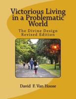 Victorious Living in a Problematic World 1940609941 Book Cover