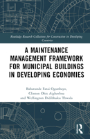 A Maintenance Management Framework for Municipal Buildings in Developing Economies 1032371846 Book Cover