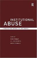 Institutional Abuse: Perspectives Across the Life Course 041518701X Book Cover