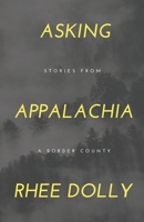 Asking Appalachia: Stories From a Border County 0578892480 Book Cover
