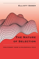 The Nature of Selection: Evolutionary Theory in Philosophical Focus 0262690942 Book Cover